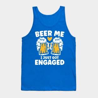 Beer Me I Just Got Engaged Tank Top